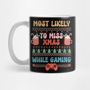 Most Likely To Miss XMAS While Gaming - Gift for Gamers Mug